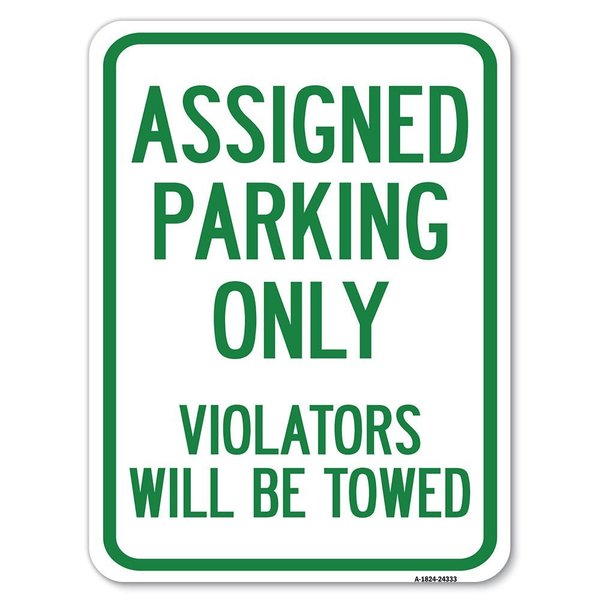 Signmission Assigned Parking Violators Towed Heavy-Gauge Alum Rust Proof Parking Sign, 18" x 24", A-1824-24333 A-1824-24333